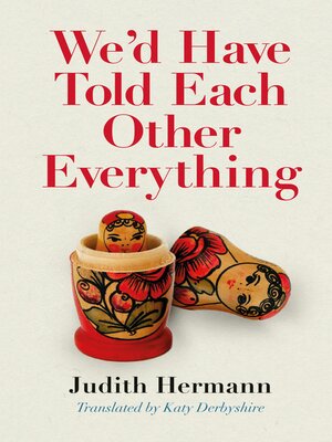 cover image of We'd Have Told Each Other Everything